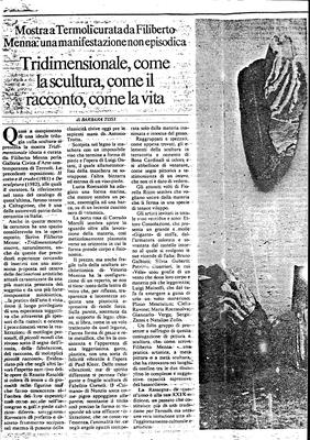 Tridimensionale, come la scultura, come il racconto, come la vita